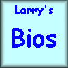 Larry's Tourist Bios: Go post your own bios and read the interpretations of other tourists.